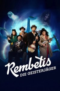 Cover Rembetis - Die Geisterjäger, Poster Rembetis - Die Geisterjäger